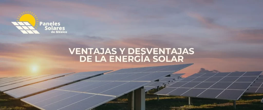 Ventajas y desventajas de la energía solar